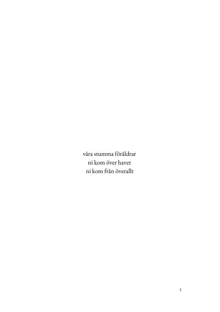 v&aring;ra stumma f&ouml;r&auml;ldrar/ni kom &ouml;ver havet/ni kom fr&aring;n &ouml;verallt